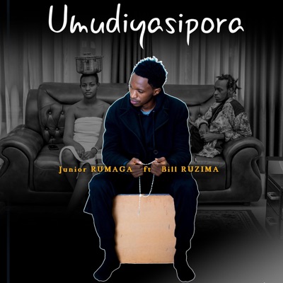 Umudiyasipora (feat. Bill Ruzima) - Single