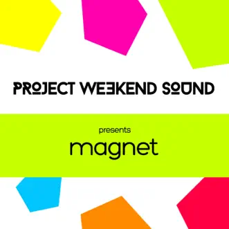 Magnet by Project Weekend Sound album reviews, ratings, credits