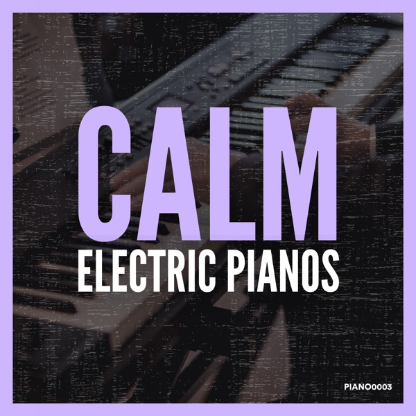 Calm Electric Pianos - EP