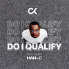 Do I Qualify (feat. Han-C) [Edit] - DJ Clock