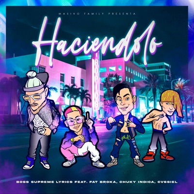 Haciendolo (feat. Fat Broka, Chuky Indica & Cvssiel) - Single