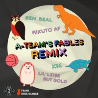 A-Team's Fables (feat. KM & Ben Beal) [Remix] - Single - Rikuto AF & Lil' Leise But Gold