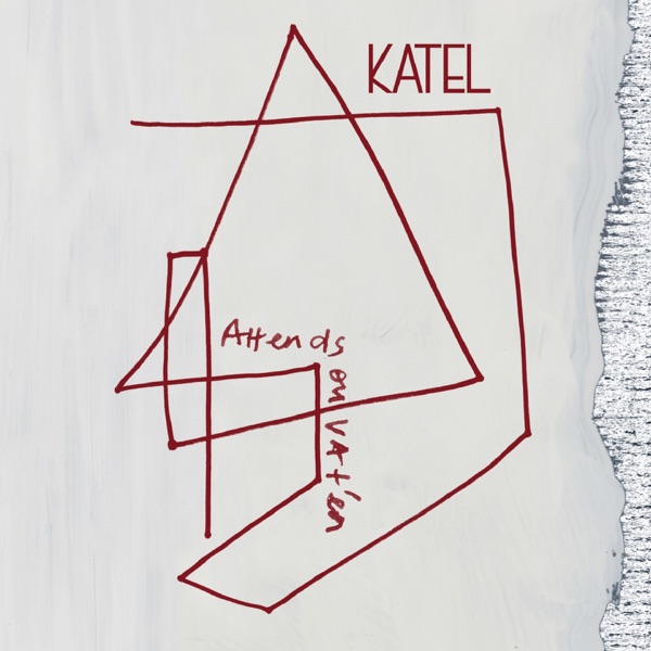 Attends ou va-t'en (feat. Lucie Antunes) - Single - Katel