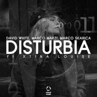 Disturbia (feat. Xtina Louise) - Single - David White, Marco Marzi & Marco Skarica