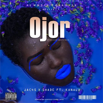 Ojor (feat. Shade O & Kanala) - Single
