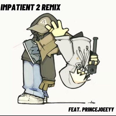 Impatient 2! (feat. Addy 369) [Remix] [Remix] - Single