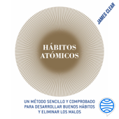 Hábitos atómicos (Español neutro) - James Clear Cover Art