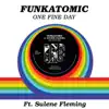 Stream & download One Fine Day (feat. Sulene Fleming) [Funkatomic Mix] - Single