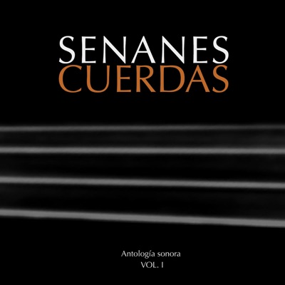 Senanes Cuerdas, Antología Sonora, Vol.1