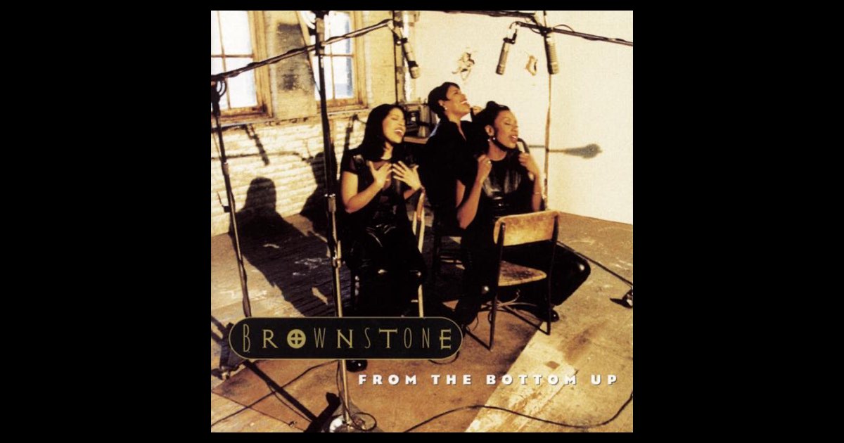 From the Bottom Up - Album by Brownstone - Apple Music