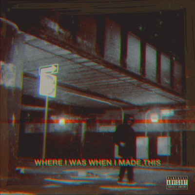 Where I Was When I Made This - EP