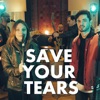 Save Your Tears (Cover) - Single