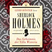 Das Geheimnis der Villa Wisteria - Gerd Köster liest Sherlock Holmes, Band 9 (Ungekürzt) - Sir Arthur Conan Doyle