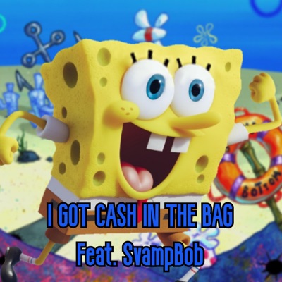 I got cash in the bag (feat. SvampBob) - Single