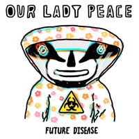 Future Disease - Single - Our Lady Peace