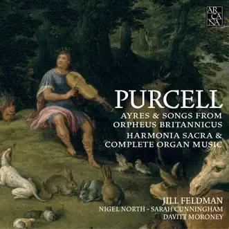 Purcell: Ayres & Songs from Orpheus Britannicus, Harmonia Sacra & Complete Organ Music by Jill Feldman, Nigel North, Sarah Cunningham & Davitt Moroney album reviews, ratings, credits