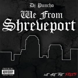 We from Shreveport (For My City) (feat. Trel Caine, Yung Test, Bodo, Young Dimp, Cocaine Coby & Lil Mandigo] DJ Puncho