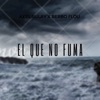 El Que No Fuma (feat. Berbo Flou) - Single