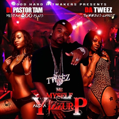 Me Myself and a Yizzurp