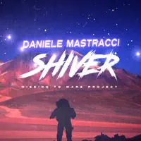 Shiver (Mission to Mars Long Version) — Daniele Mastracci