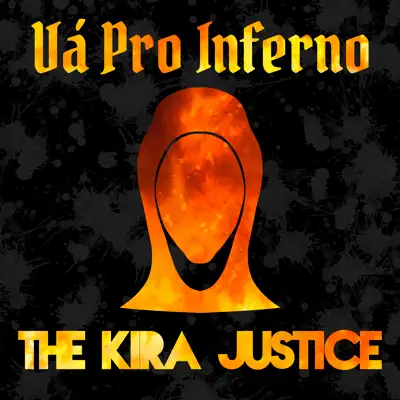 Vá Pro Inferno - Single - The Kira Justice