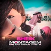 MONTAGEM BATATINHA FRITA 123 ROUND 6 (Remix) [Remix] - Single