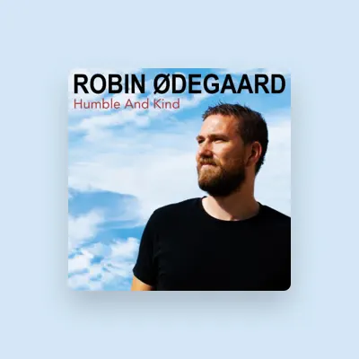 Listen to Robin Ødegaard, watch music videos, read bio, see tour dates & more!