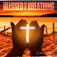 Blessed to be Breathing - Single - Cremro Smith