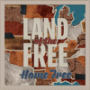 Land of the Free - Home Free