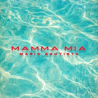 Mamma Mia - Single - Mario Bautista