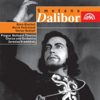 Smetana: Dalibor - Václav Bednář, Marie Podvalová, Beno Blachut, Jaroslav Krombholc, Prague National Theatre Chorus & Prague National Theatre Orchestra