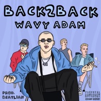 Back2Back - Single - Wavy Adam