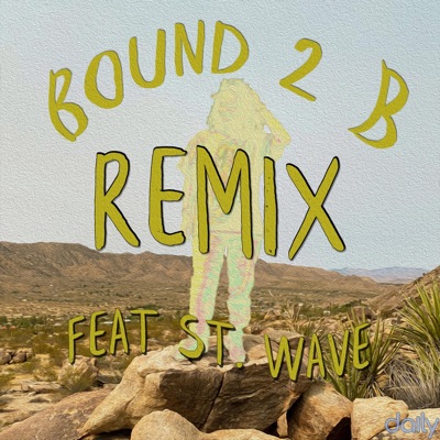 Bound 2 B (feat. St. Wave) [Remix] - Single