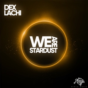We Are Stardust (feat. Lachi) - Single