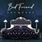 Bed Friend (feat. Queen Naija) - Jacquees lyrics