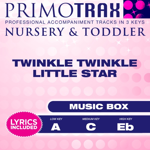 Twinkle Twinkle Little Star (Nursery & Toddler Primotrax) [Music Box Lullabies] [Performance Tracks] - EP