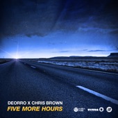 Deorro - Five More Hours (Deorro x Chris Brown)