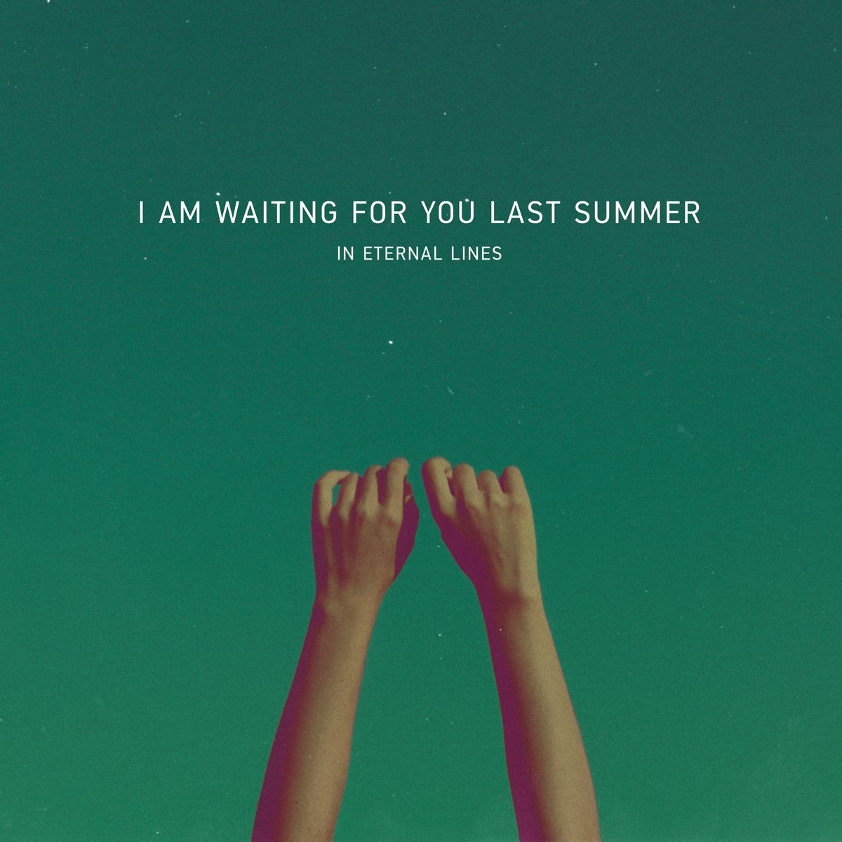 I am waiting for you last Summer. I am waiting for you last Summer album. I am waiting for you last Summer in Eternal lines. I am waiting for. Your friend is waiting for you