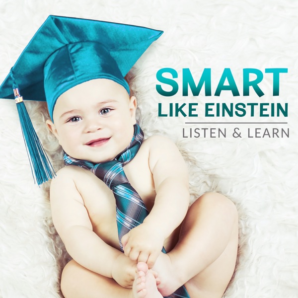 Smart Like Einstein - Listen & Learn, Brain Development for Baby, Study Effect