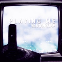 Playing Me - Single - BloodRedd