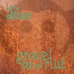 Gravel and Rust - Monkey Business Gravel and Rust - Monkey Business