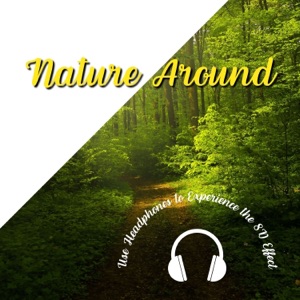 Nature Around - Use Headphones to Experience the 8D Effect