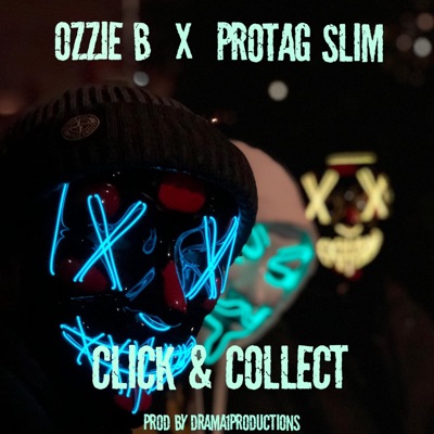 Click and Collect (feat. Ozzie b & protag slim) - Single