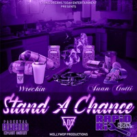Stand a Chance (Slowed & Chopped) - Single - Wreckin & Juan Gotti