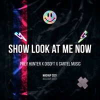 Show Look At Me Now - Single - Cartel Music, Disoft & Prey Hunter