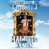 Maldito Kevin (feat. Bayronfire, Belyko, Luxian, BlackRoy, Chuchu Retro & Alex Sobre A) [Remix] [Remix] - Single - Bastiansito El Farandula