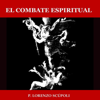 El Combate Espiritual - P. Lorenzo Scupoli