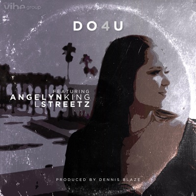 Do 4 U (feat. Angelyn King & Lstreetz) - Single