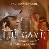 Lut Gaye (Arabic version) artwork