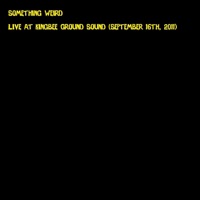 Live at Kingbee Ground Sound (September 16th, 2011) - EP - Something Weird